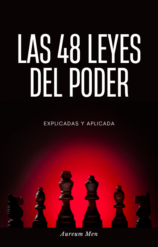 Las 48 Leyes de poder "Explicadas y aplicadas"